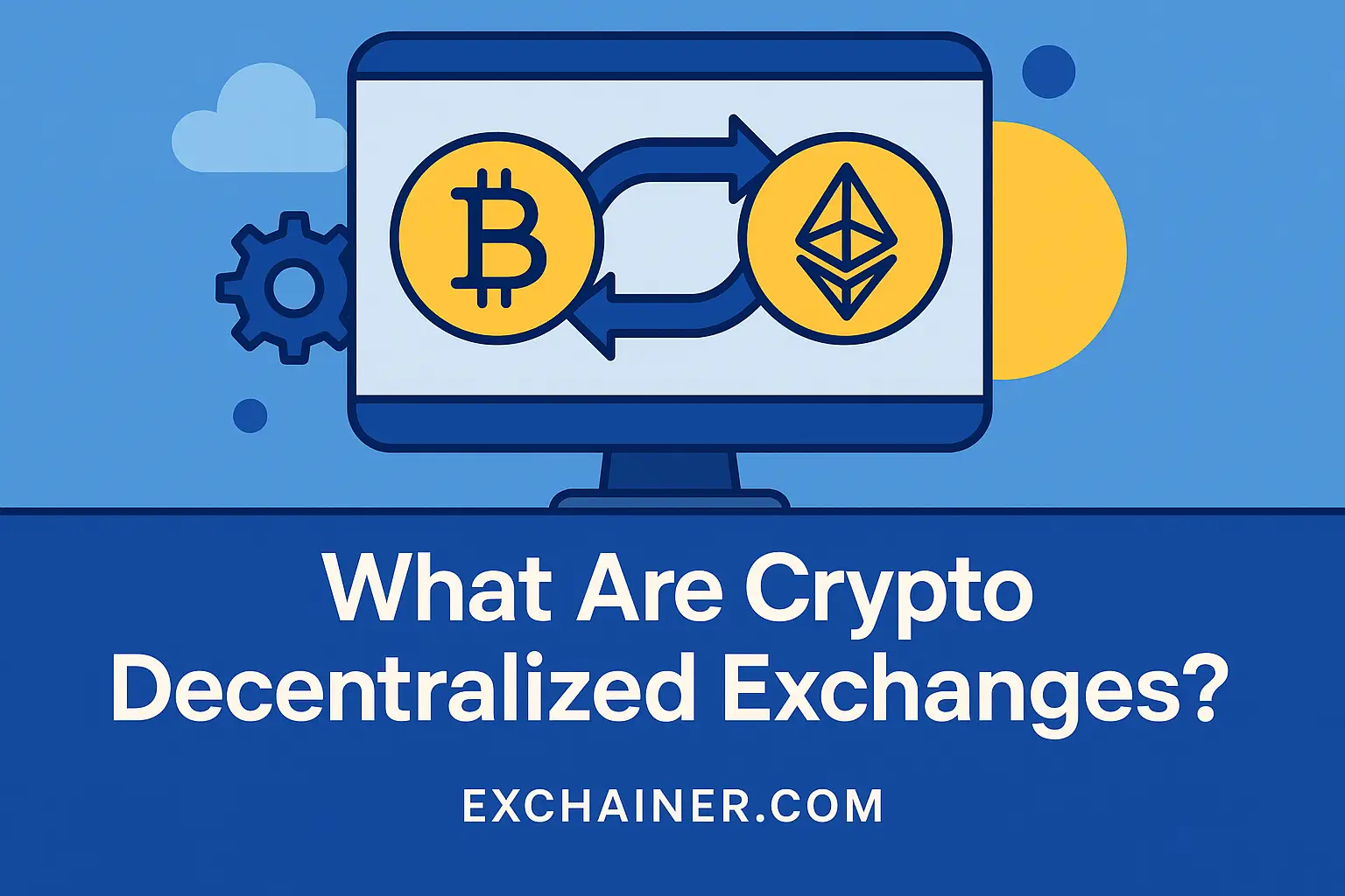 What Are Crypto Decentralized Exchanges