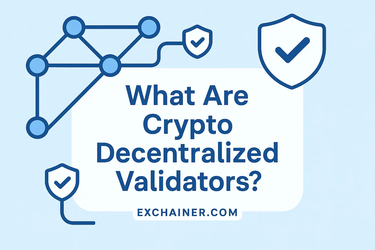 What Are Crypto Decentralized Validators