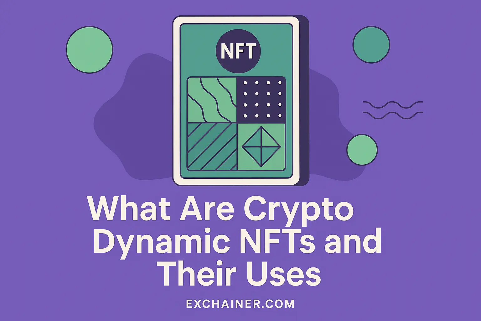 What Are Crypto Dynamic NFTs and Their Uses